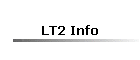 LT2 Info