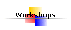 Workshops